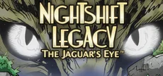 Nightshift Legacy: The Jaguar's Eye™