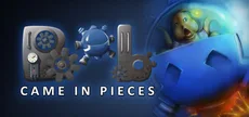 Bob Came in Pieces