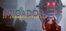 Brigador: Up-Armored Edition