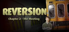 Reversion - The Meeting (2nd Chapter)