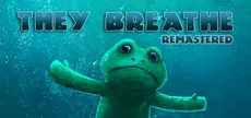 They Breathe