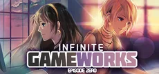 Infinite Game Works Episode 0