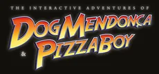 The Interactive Adventures of Dog Mendonça & Pizzaboy®