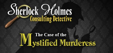 Sherlock Holmes Consulting Detective: The Case of the Mystified Murderess