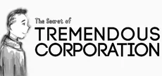 The Secret of Tremendous Corporation