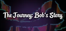 The Journey: Bob's Story