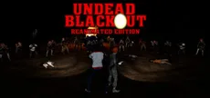 Undead Blackout: Reanimated Edition