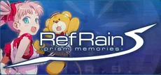 RefRain - prism memories -