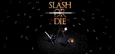 Slash or Die