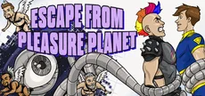 Escape from Pleasure Planet