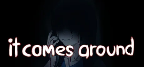 It Comes Around - A Kinetic Novel