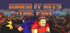 When It Hits the Fan
