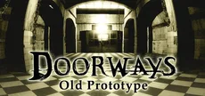Doorways: Old Prototype
