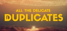 All the Delicate Duplicates