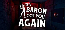 The baron got you again