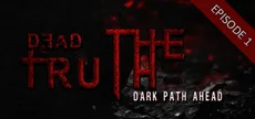 DeadTruth: The Dark Path Ahead