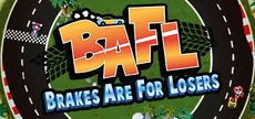 BAFL - Brakes Are For Losers