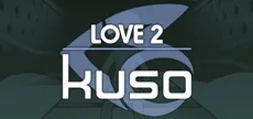 LOVE 2: kuso