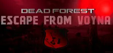 ESCAPE FROM VOYNA: Dead Forest