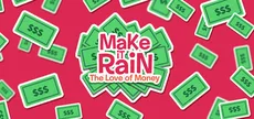 Make It Rain: Love of Money