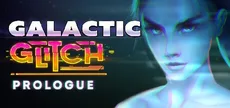 Galactic Glitch: Prologue