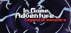 In Game Adventure: Legend of Monsters