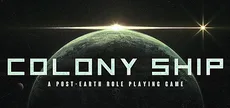 Colony Ship: A Post-Earth Role Playing Game