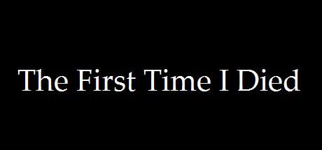 The First Time I Died