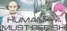 Humanity Must Perish