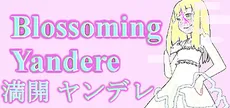 Blossoming Yandere 満開 ヤンデレ