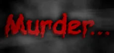 Murder...