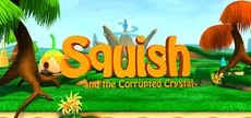 Squish and the Corrupted Crystal