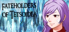 Fateholders of Tetsoidea