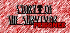 Story of the Survivor : Prisoner