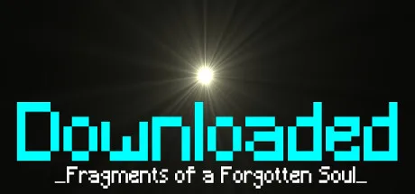 Downloaded: Fragments of a Forgotten Soul