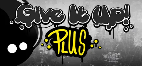 Give It Up! Plus / 永不言弃 PLUS