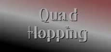 Quad Hopping