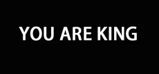 YOU ARE KING