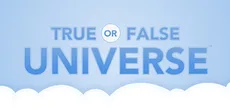 True or False Universe