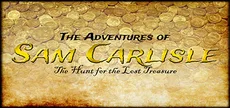 The Adventures of Sam Carlisle: The Hunt for the Lost Treasure