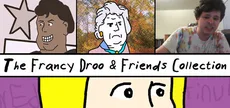 The Francy Droo & Friends Collection