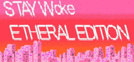 Stay Woke Etheral Edition