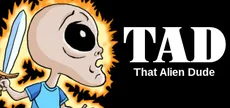 TAD: That Alien Dude