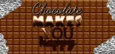 Chocolate makes you happy