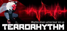 TERRORHYTHM (TRRT) - Rhythm driven action beat 'em up!