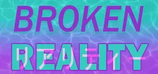 Broken Reality