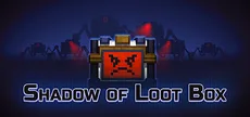 Shadow of Loot Box