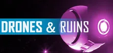 DRONES AND RUINS