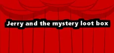 Jerry and the mystery loot box