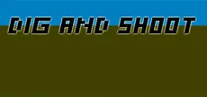 Dig and Shoot